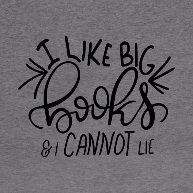 I Like Big Books and I Cannot Lie Funny Reader Bookworm Gifts 2024 by sarcasmandadulting